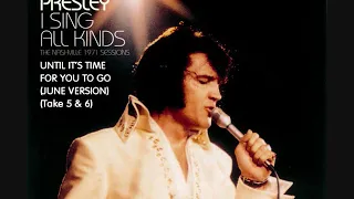 Elvis Presley - Until It's Time For You To Go (Take 5 & 6)