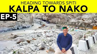 EP 5 - Kalpa to  Ropa Valley to  Nako | Kinnaur Valley, Himachal Pradesh | Spiti Tour