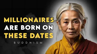 IF YOU WERE BORN ON THESE DATES YOU WILL BE A MILLIONAIRE VERY SOON | BUDDHISM