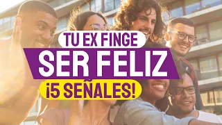 😁SEÑALES Cuando TU EX FINGE Ser FELIZ