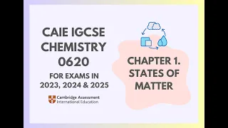 1. States of Matter (Cambridge IGCSE Chemistry 0620 for 2023, 2024 & 2025)