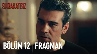 Sadakatsiz 12. Bölüm Fragman  yayında !!