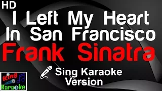 🎤 Frank Sinatra - I Left My Heart In San Francisco (Karaoke Version)