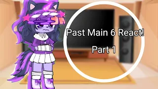 || ◇ Past Main 6 React To The Future ◇ || Part 1 || MLP ||