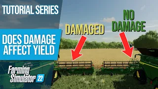 How does Equipment Damage Affect Yield? | Farming Simulator 22 | Tutorial Series