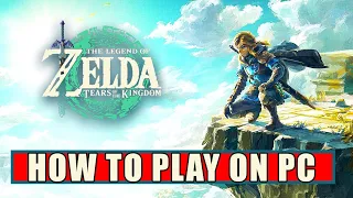 How To Play The Legend of Zelda Tears of the Kingdom on PC | Ryujinx Emulator -