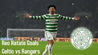 Reo Hatate Goals Celtic vs Rangers