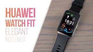 Huawei Watch Fit Elegant İncelemesi