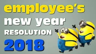 Employee's New Year Resolution - 2018 (Minion Version)