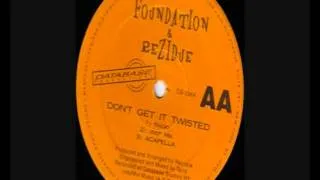 Foundation & Rezidue - Don't Get it Twisted (IRAKKASH blend)