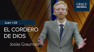 Juan 1:29 | El Cordero de Dios | Josías Grauman