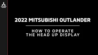 2022 Mitsubishi Outlander | How to Operate the Head Up Display