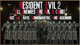 Resident Evil 2 Remake - All Enemies are Mr. X (Mod) Race w/ 7rayD, MondoMantra and JagKomori