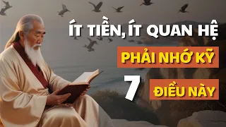 Cổ Nhân Dạy ÍT TIỀN, ÍT QUAN HỆ hãy NGHE 7 ĐIỀU Này để Thay Đổi CUỘC ĐỜI - Triết Lý Cuộc Sống