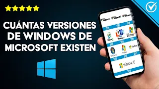 ¿Cuántas Versiones de Windows, el Sistema Operativo de Microsoft Existen? - Cronología