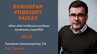 Euroopan viimeiset päivät - OSA 1/2 - Pasi Turunen, Pori