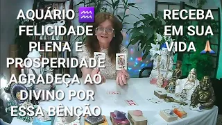 AQUÁRIO - FELICIDADE PLENA E PROSPERIDADE, AGRADEÇA AO DIVINO POR TRAZER ESSA BÊNÇÃO ATÉ NÓS AMÉM