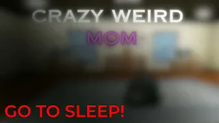 GO TO SLEEP! OST | Crazy Weird Mom | #roblox #soundtracks #music