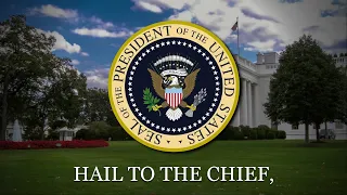 "Hail to the Chief" - United States Presidential Anthem [ALTERNATIVE VERSION | LYRICS]