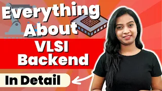 VLSI Backend Detailed Explanation | Backend VLSI Design Flow