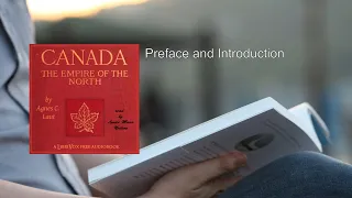 Canada: The Empire of the North (1/2) 💛 By Agnes C. Laut. FULL Audiobook
