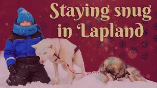 Staying snug with Santa's Helper - Magical Lapland Holidays with Canterbury Travel