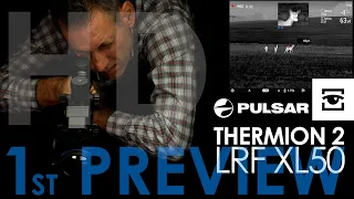 Pulsar Thermion 2 LRF XL50: The first preview