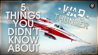 Top 5 Things you might not have known about War Thunder - Part 1