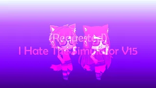 (Requested) I Hate The Simulator V15