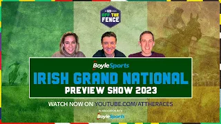 OFF THE FENCE | BOYLESPORTS IRISH GRAND NATIONAL PREVIEW 2023