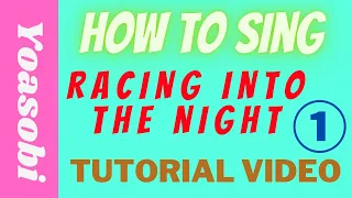 [Part 1] "Racing into the Night" (Yoru ni kakeru),  Japanese, Tutorial, Romanized lyrics, Yoasobi