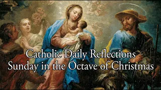 Feast of the Holy Family - Sunday, December 29, 2019