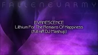 Mashup - Lithium For The Remains Of Happiness (Kill mR DJ Mashup) by Kill mR DJ