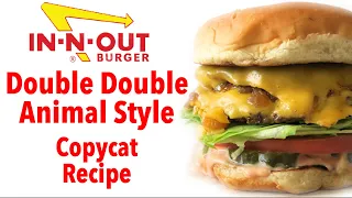 IN-N-OUT Double Double ANIMAL Style Burger Copycat Recipe