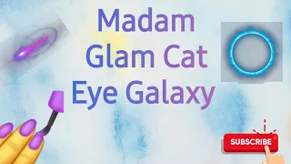 Madam Glam Cat Eye Galaxy Madam Glam  #nailart #justnailedit #cateye