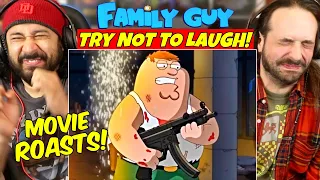 FAMILY GUY ROASTING EVERY MOVIE | Try Not To Laugh - REACTION!