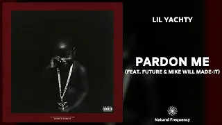 Lil Yachty - Pardon Me ft. Future, Mike WiLL Made-It (432Hz)