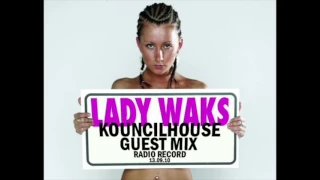 Kouncilhouse Guest mix - Lady Waks Show (Radio Record)