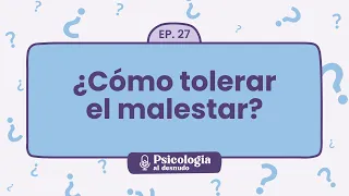 Habilidades de tolerancia al malestar | Psicología al desnudo - Ep. 27 | Podcast de @psi.mammoliti