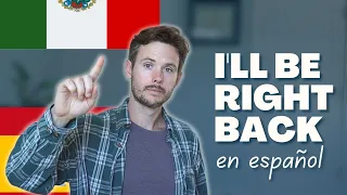 Spanish for Real Life: I'll Be Right Back in Spanish - Everyday & Slang Options