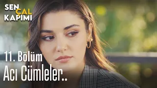 Acı cümleler.. - Sen Çal Kapımı 11. Bölüm