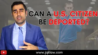 Can a U.S. Citizen Be Deported?