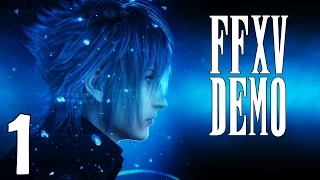 Final Fantasy XV Demo Walkthrough - Part 1 - Sleepy Noctis - Episode Duscae (PS4)