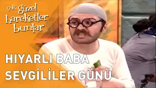 Çok Güzel Hareketler Bunlar - Hıyarlı Baba Sevgililer Günü