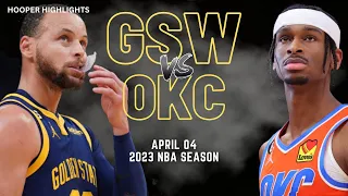 Golden State Warriors vs Oklahoma City Thunder Full Game Highlights | Apr 4 | 2023 NBA Season