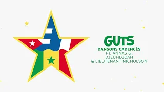 GUTS - Dansons Cadencés Feat. DjeuhDjoah & Lieutenant Nicholson, Annas G (Official Audio)