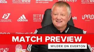 Chris Wilder upbeat | Everton v Sheffield United | Preview interview