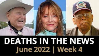 Who Died: June 2022, Week 4 | News & Reactions