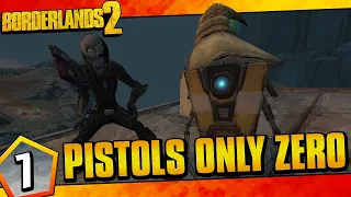Borderlands 2 | Pistols Only Zero Funny Moments And Drops | Day #7