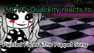 MCYT+Quackity reacts to Painted Faces&The Puppet Song (Lazy?) (FNAF) (Links in Desc)